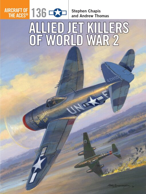 Title details for Allied Jet Killers of World War 2 by Stephen Chapis - Available